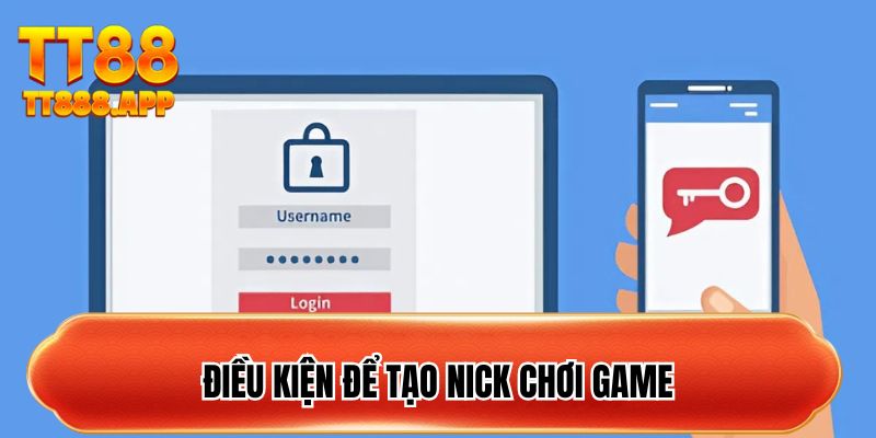 Điều kiện để tạo nick chơi game