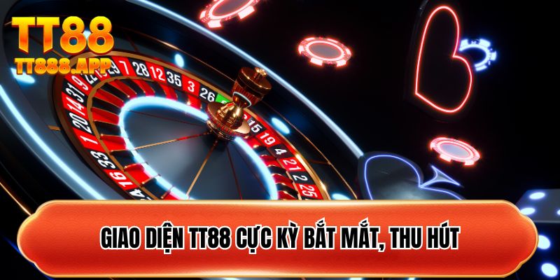 Giao diện TT88 cực kỳ bắt mắt, thu hút